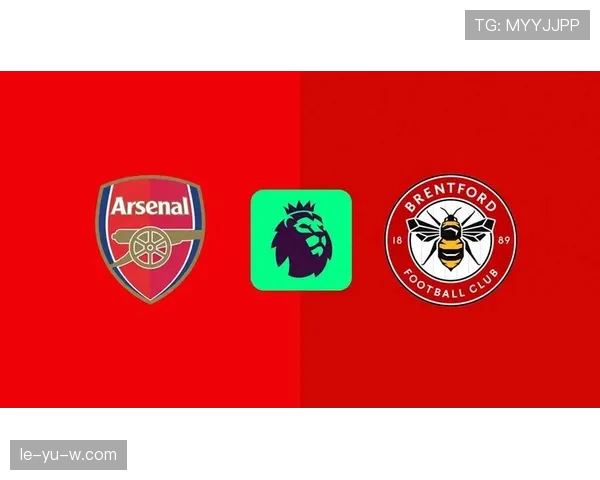 布伦特福德进攻套路获赞，团队配合与灵活战术诠释新英超风格